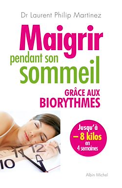 Télécharger le livre :  Maigrir pendant son sommeil grâce aux biorythmes
