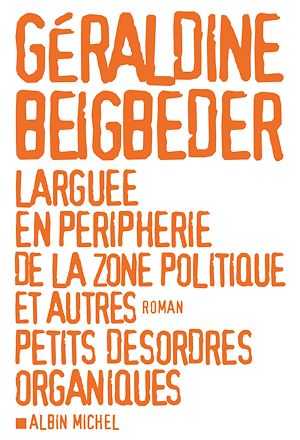 Download the eBook: Larguée en périphérie de la zone politique et autres petits désordres organiques