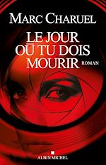 Télécharger le livre :  Le Jour où tu dois mourir
