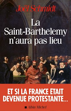 Télécharger le livre :  La Saint-Barthélemy n'aura pas lieu
