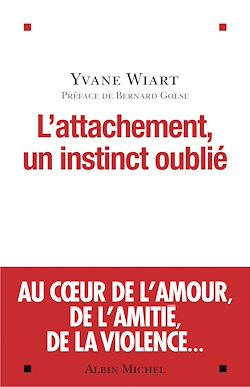 Télécharger le livre :  L'Attachement, un instinct oublié