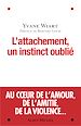 Télécharger le livre :  L'Attachement, un instinct oublié
