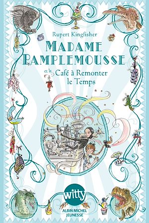 Madame Pamplemousse et le Caféà Remonter le Temps - tome 2 | Kingfisher, Rupert. Auteur