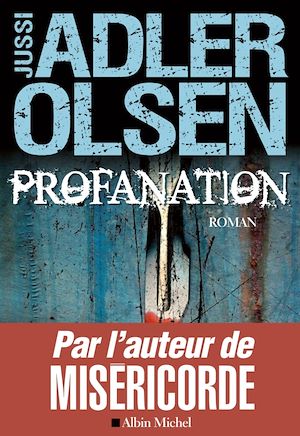 Profanation | Adler-Olsen, Jussi. Auteur
