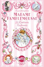 Télécharger le livre :  Madame Pamplemousse et la confiserie enchantée - tome 3