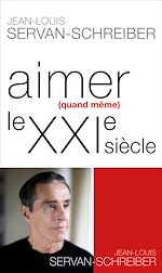 Télécharger le livre :  Aimer (quand même) le XXI° siècle