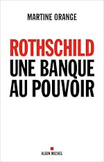Télécharger le livre :  Rothschild, une banque au pouvoir