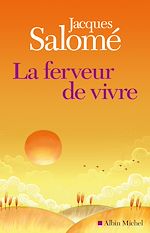 Télécharger le livre :  La Ferveur de vivre