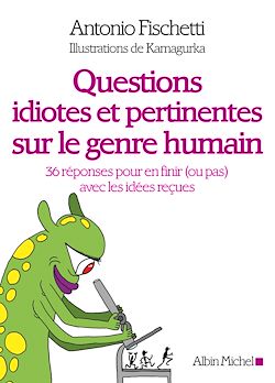 Télécharger le livre :  Questions idiotes et pertinentes sur le genre humain