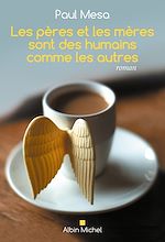 Télécharger le livre :  Les Pères et les mères sont des humains comme les autres