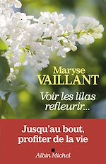 Télécharger le livre :  Voir les lilas refleurir,,,