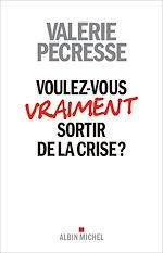 Télécharger le livre :  Voulez-vous vraiment sortir de la crise ?