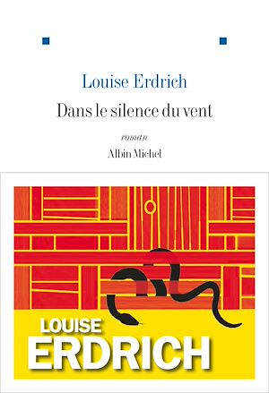 Dans le silence du vent | Erdrich, Louise (1954-....). Auteur