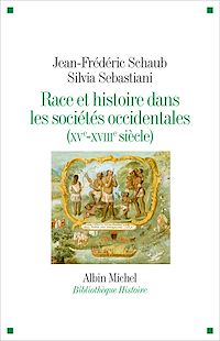 Téléchargez le livre :  Race et histoire dans les sociétés occidentales (XV-XVIIIe siècle)