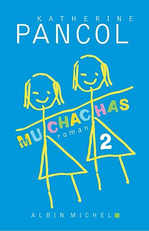 Muchachas 2 | Pancol, Katherine (1954-....). Auteur
