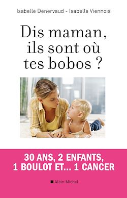 Télécharger le livre :  Dis maman, ils sont où tes bobos ?