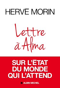 Télécharger le livre :  Lettre à Alma sur l'état du monde qui l'attend