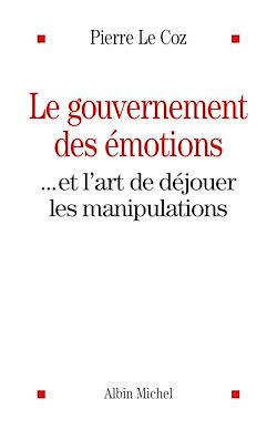 Télécharger le livre :  Le Gouvernement des émotions