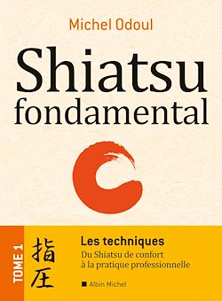 Télécharger le livre :  Shiatsu fondamental - tome 1 - Les techniques