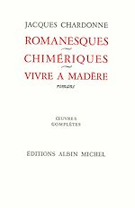 Télécharger le livre :  Romanesques - Chimériques - Vivre à Madère