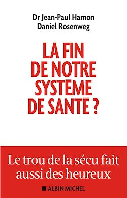 Télécharger le livre :  La Fin de notre système de santé ?