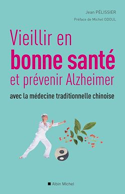 Télécharger le livre :  Vieillir en bonne sante et prévenir Alzheimer avec la médecine traditionnelle chinoise