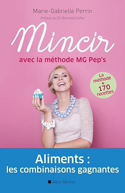 Télécharger le livre :  Mincir avec la méthode MG Pep's