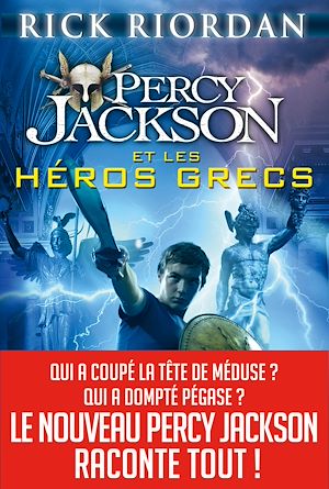 Percy Jackson et les héros grecs | Riordan, Rick. Auteur