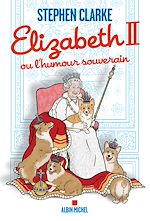 Télécharger le livre :  Elizabeth II ou l'humour souverain