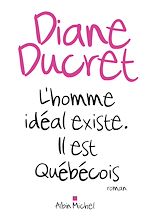 Télécharger le livre :  L'Homme idéal existe. Il est québécois