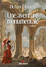 Télécharger le livre :  Une aventure monumentale