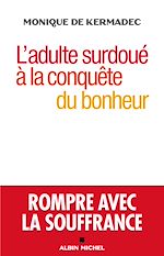 Télécharger le livre :  L'Adulte surdoué à la conquête du bonheur