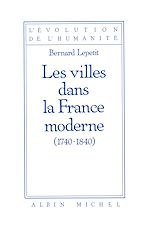 Télécharger le livre :  Les Villes dans la France moderne, 1740-1840