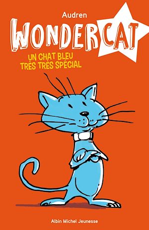 Download the eBook: Un chat bleu très très spécial - tome 1