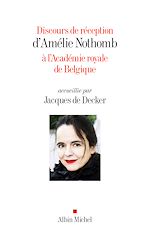 Télécharger le livre :  Discours de réception d'Amélie Nothomb à l'Académie royale de Belgique accueillie par Jacques De Decker
