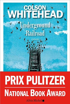 Underground Railroad | Whitehead, Colson (1969-....). Auteur
