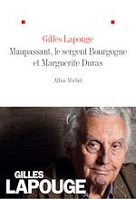 Télécharger le livre :  Maupassant, le sergent Bourgogne et Marguerite Duras