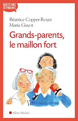 Télécharger le livre :  Grands-parents, le maillon fort