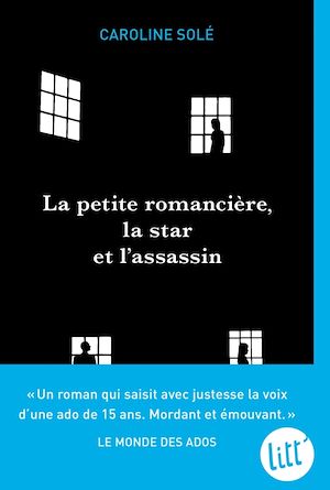 La Petite Romancière, la star et l'assassin | Solé, Caroline. Auteur