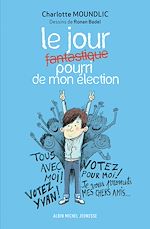 Télécharger le livre :  Le Jour fantastique pourri de mon élection