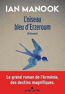 Télécharger le livre :  L'Oiseau bleu d'Erzeroum - tome 1