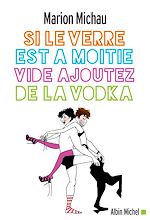 Download this eBook Si le verre est à moitié vide, ajoutez de la vodka