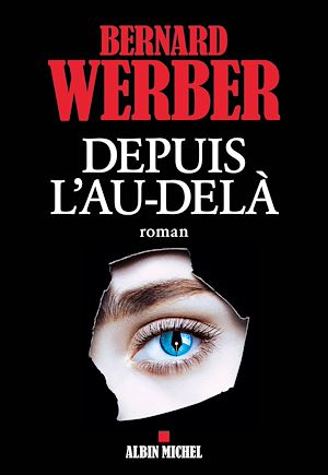 Depuis l'au-delà | Werber, Bernard (1961-....). Auteur
