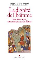 Télécharger le livre :  La Dignité de l'homme face aux anges, aux animaux et aux djinns