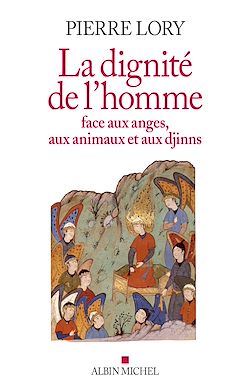 Télécharger le livre :  La Dignité de l'homme face aux anges, aux animaux et aux djinns