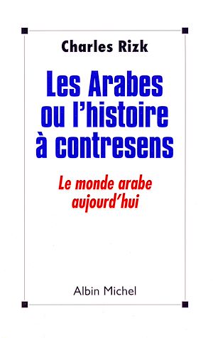 Download the eBook: Les Arabes ou l'Histoire à contresens
