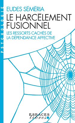 Télécharger le livre :  Le Harcèlement fusionnel