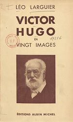 Download this eBook Victor Hugo en vingt images