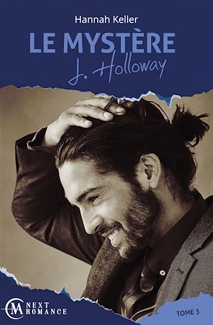 Téléchargez le livre :  Le Mystère J. Holloway - tome 3