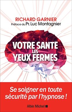 Télécharger le livre :  Votre santé les yeux fermés